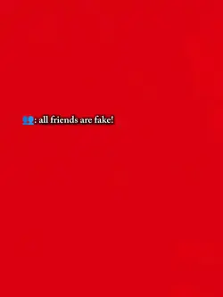 friends are fake