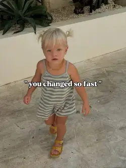 You changed so fas
