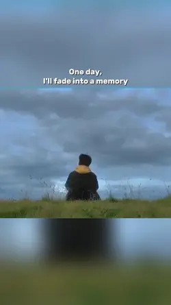 fade into a memory