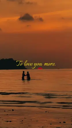 to love you more