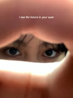 I see the future in 
