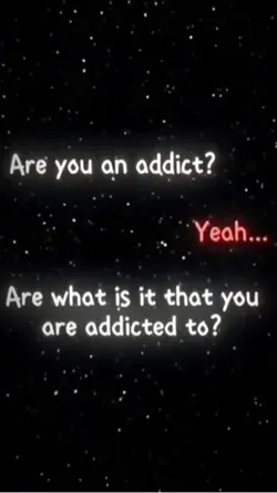 Are u an addict?
