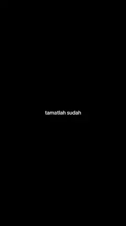 tamatlah sudah kisah