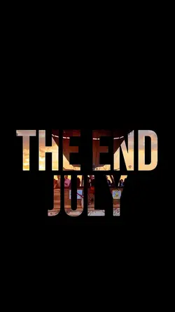 THE END JULY