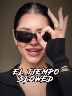 EL TIEMPO - SLOWED