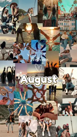 Welcome August