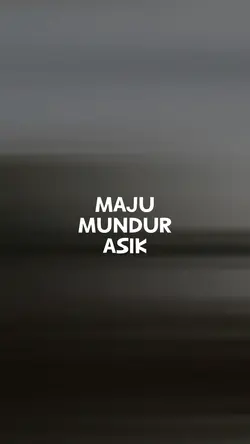 Maju Mundur Asik
