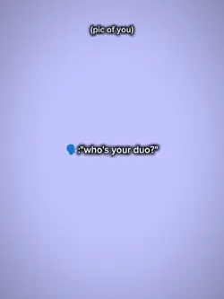 who's your duo?
