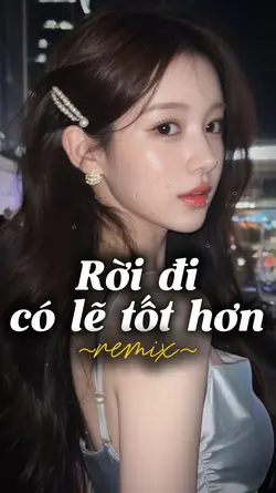 RỜI ĐI CÓ LẼ TỐT HƠN