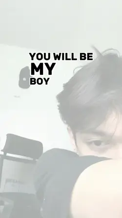 you will be my boy
