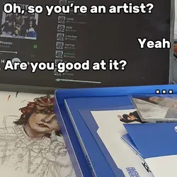 So you’re an artist?