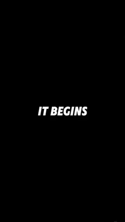 IT BEGINS