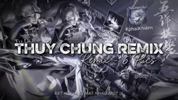THUỶ CHUNG REMIX