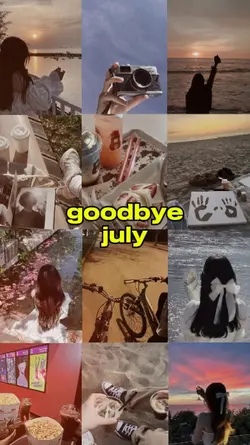 GOODBYE JULY 2025
