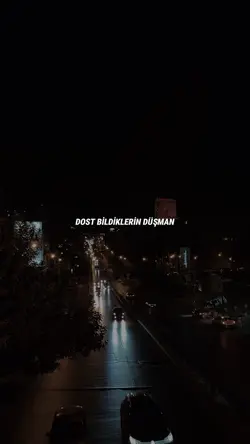 DOST BİLDİKLERİN