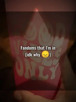 fandoms I'm in