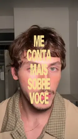 Me conta sobre você 