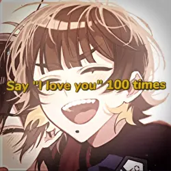 Say I love you 100x