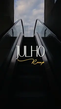 Julho Recap