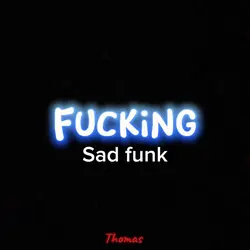 Sad funk edit