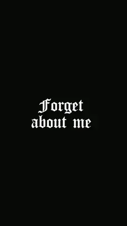 Forget About Me