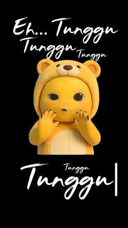 eh tunggu tunggu