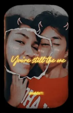 You're still the one