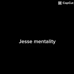 Jesse mentality 
