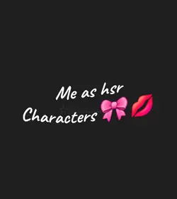 Me as hsr characters