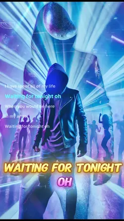 Waiting for tonight|