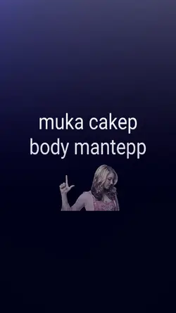 muka cakep body