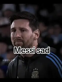 Messi sad