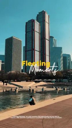 Fleeting moments