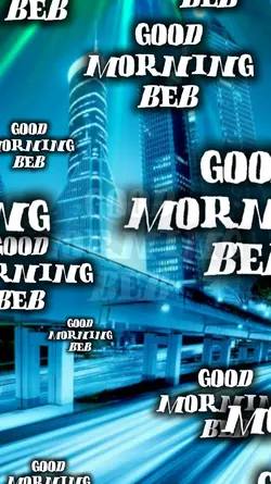 Good Morning Beb