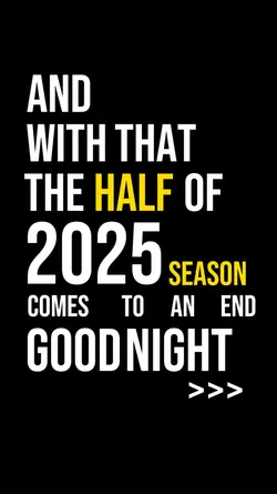 Half of 2025 season