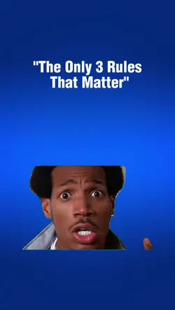 "The Only 3 Rules"