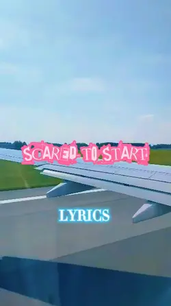 SCARED TO START