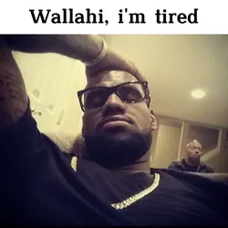 Wallahi, i'm tired