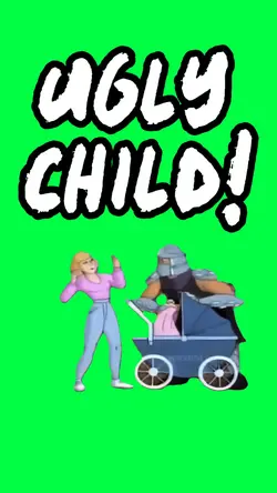 THATS AN UGLY CHILD!