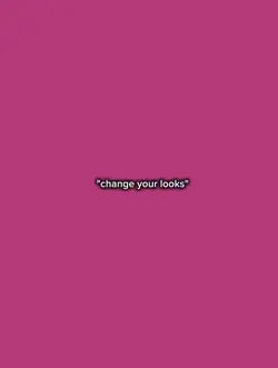change your looks