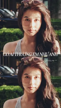 CÓ AI THƯƠNG EM NHƯ 