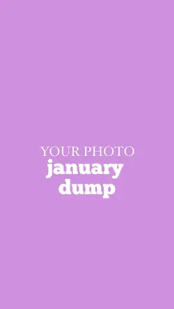 january dump📸