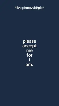 Accept me for i am