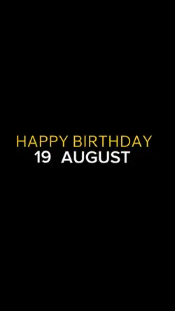 BIRTHDAY 19 AUGUST 