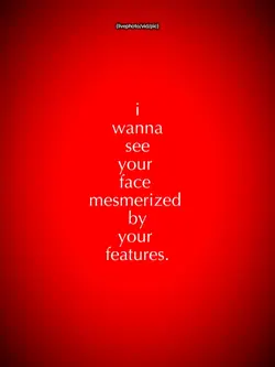 i wanna see ur face