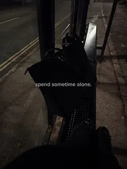 spend sometime alone