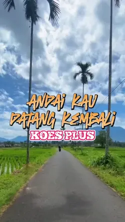 ANDAI KAU DATANG