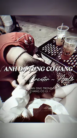 ANH ĐÃ TỪNG CỐ GẮNG 