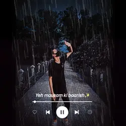 Yeh Mausam ki baaris