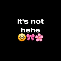 hehe it's-